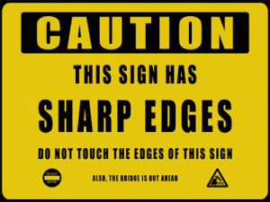 hu030_caution_this_sign_has_sharp_edges_do_not_touch_humorous_sign